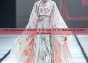 The Cheongsams Border Trim and its 10 Buttons:A Cultural Journey