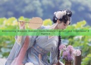 Reinventing Womens Summer Hanfu:Modern Comfort and Traditional Elegance