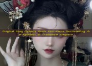 Original Song Dynasty Hanfu Four-Piece Set:Unveiling the Splendor of Traditional Elegance