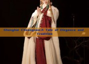 Shanghai Cheongsam:A Tale of Elegance and Tradition