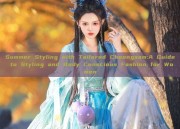 Summer Styling with Tailored Cheongsam:A Guide to Styling and Body Conscious Fashion for Women