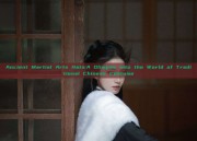 Ancient Martial Arts Hats:A Glimpse into the World of Traditional Chinese Costume