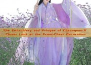 The Embroidery and Fringes of Cheongsam:A Closer Look at the Front-Chest Decoration