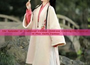 The Splendor of Traditional Chinese Childrens Clothing:The Story of 13 Plus Hanfu Fashion