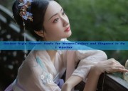 Ancient-Style Summer Hanfu for Women:Comfort and Elegance in Hot Weather