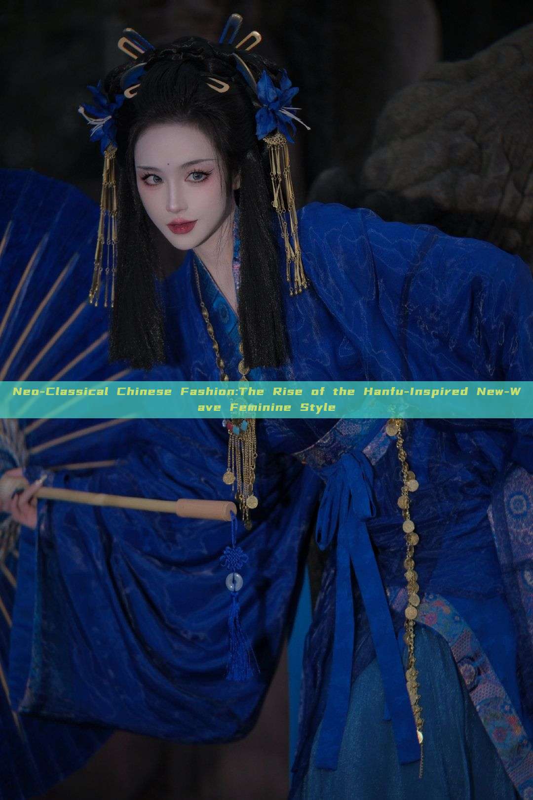 Neo-Classical Chinese Fashion:The Rise of the Hanfu-Inspired New-Wave Feminine Style