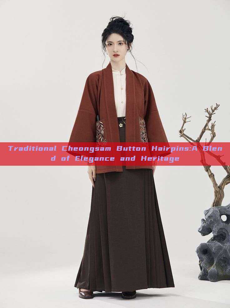 Traditional Cheongsam Button Hairpins:A Blend of Elegance and Heritage Traditional Cheongsam Button Hairpins:A Blend of Elegance and Heritage