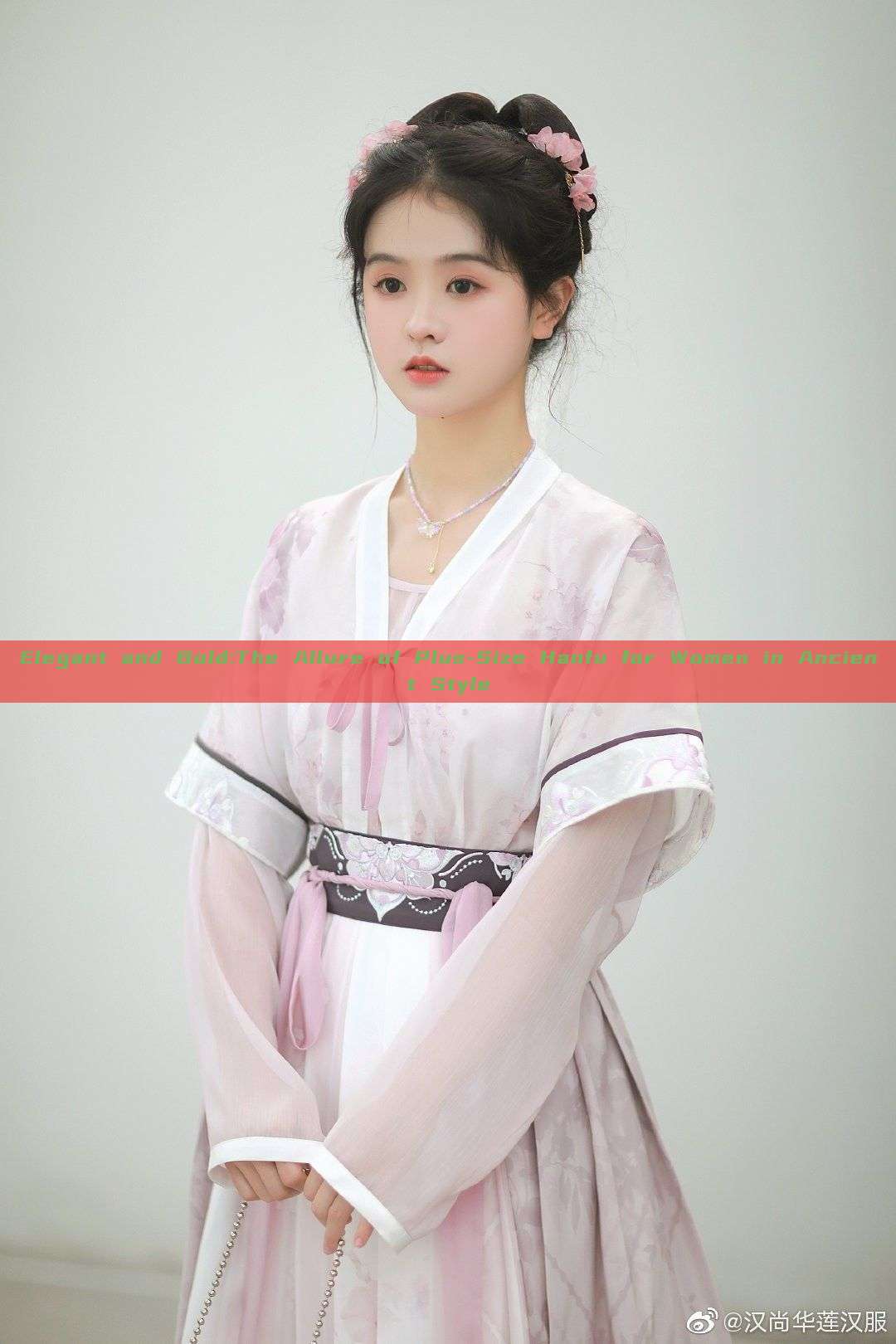 Elegant and Bold:The Allure of Plus-Size Hanfu for Women in Ancient Style Elegant and Bold:The Allure of Plus-Size Hanfu for Women in Ancient Style