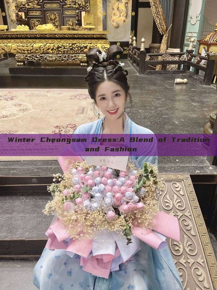 Winter Cheongsam Dress:A Blend of Tradition and Fashion Winter Cheongsam Dress:A Blend of Tradition and Fashion