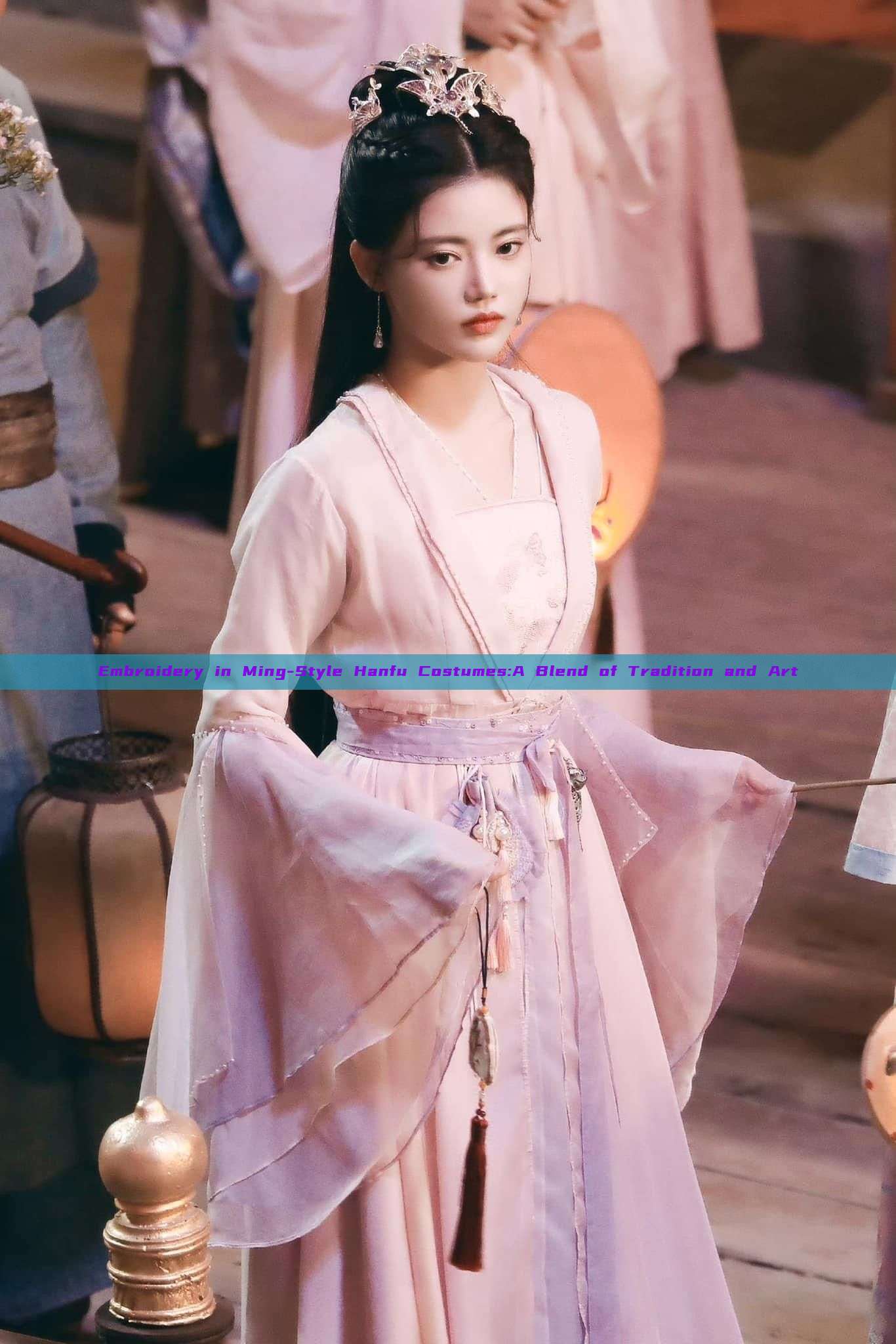 Embroidery in Ming-Style Hanfu Costumes:A Blend of Tradition and Art Embroidery in Ming-Style Hanfu Costumes:A Blend of Tradition and Art