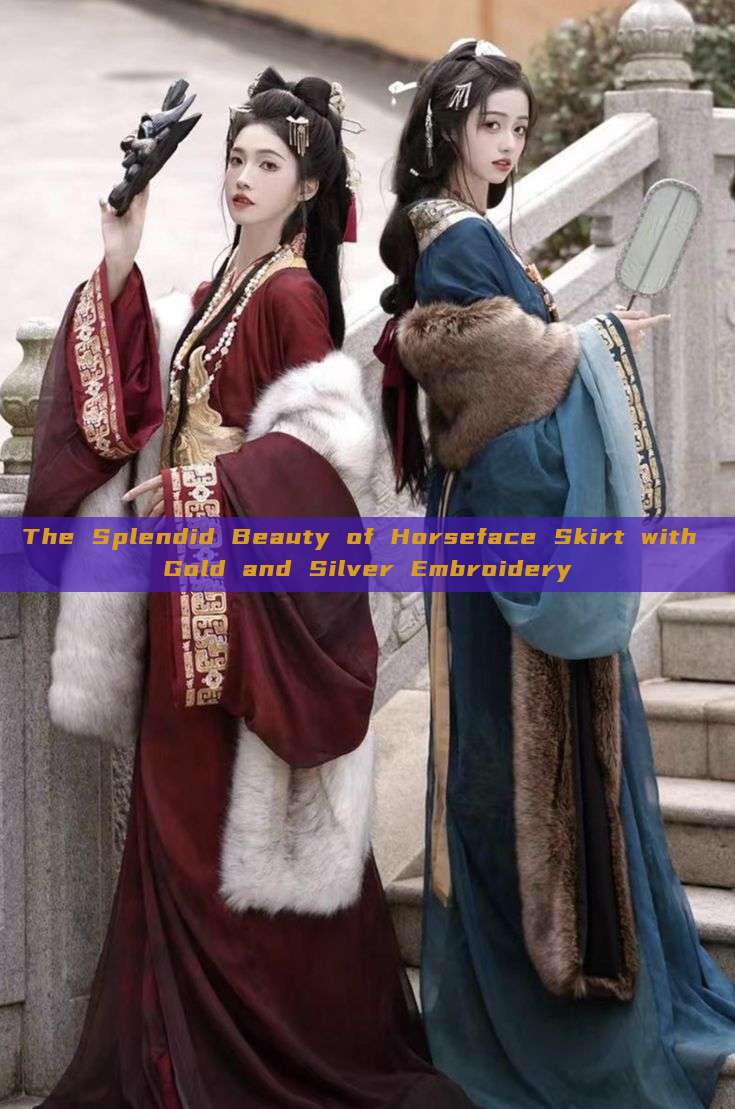 The Splendid Beauty of Horseface Skirt with Gold and Silver Embroidery