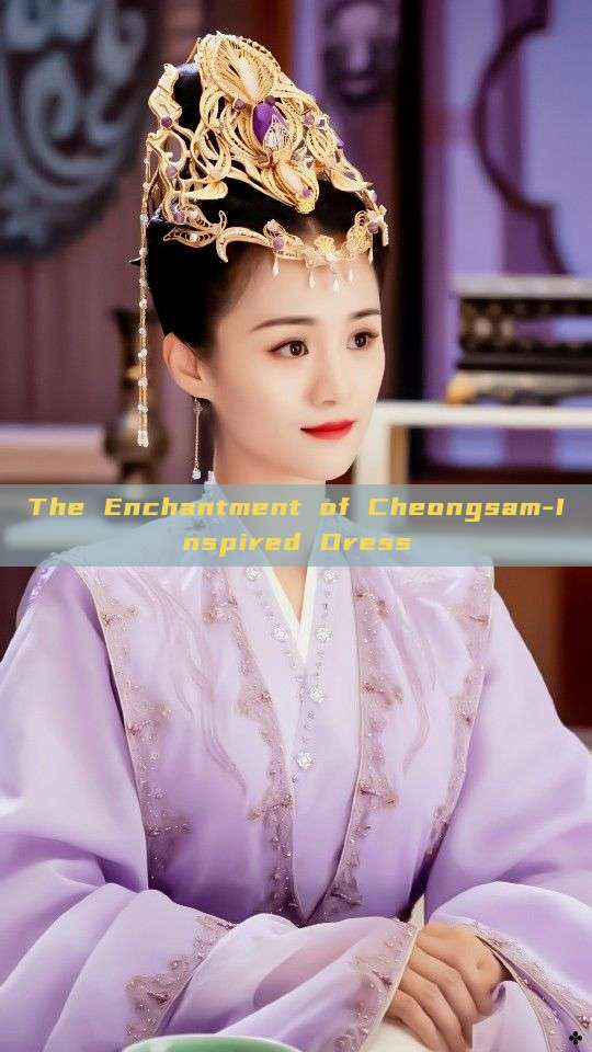 The Enchantment of Cheongsam-Inspired Dress The Enchantment of Cheongsam-Inspired Dress