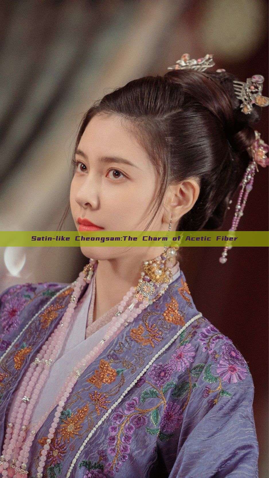Satin-like Cheongsam:The Charm of Acetic Fiber