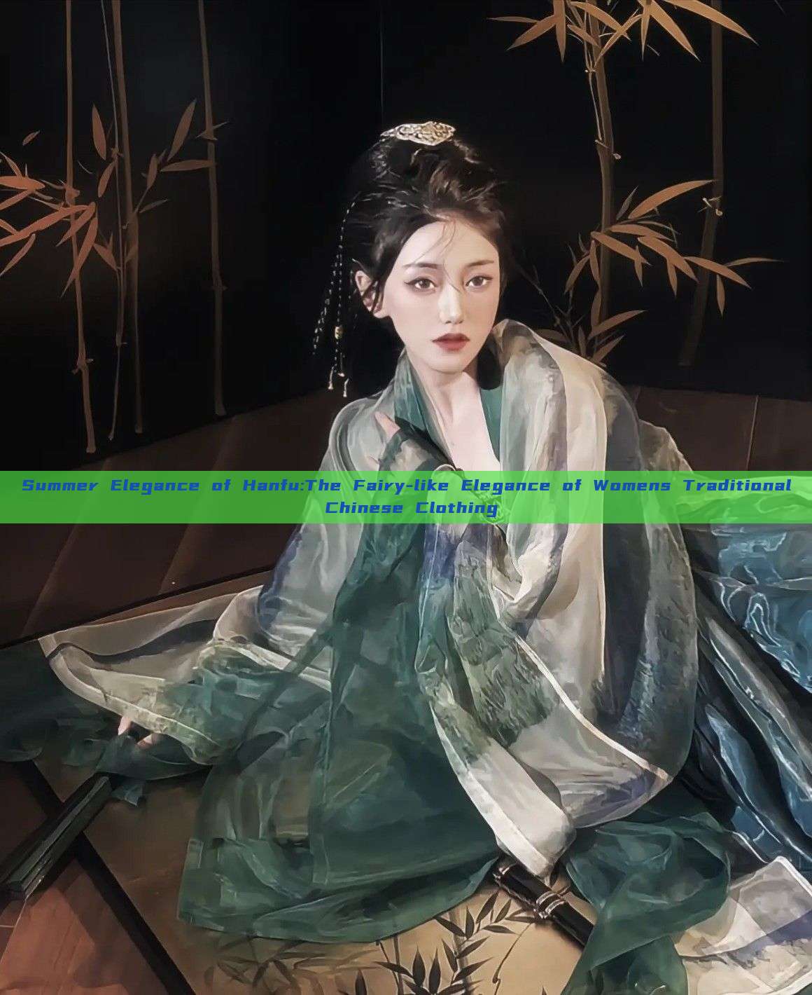 Summer Elegance of Hanfu:The Fairy-like Elegance of Womens Traditional Chinese Clothing Summer Elegance of Hanfu:The Fairy-like Elegance of Womens Traditional Chinese Clothing