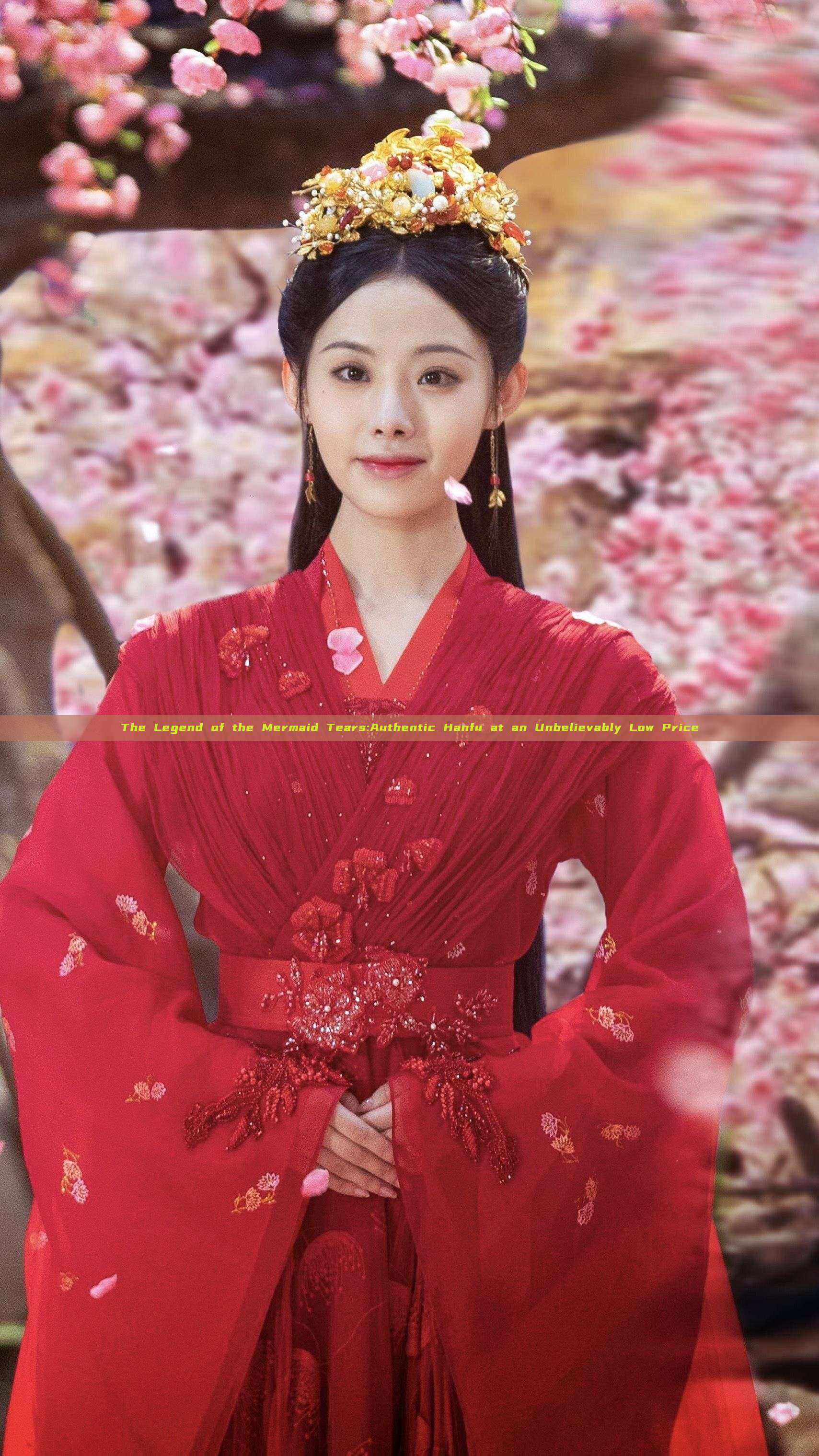 The Legend of the Mermaid Tears:Authentic Hanfu at an Unbelievably Low Price