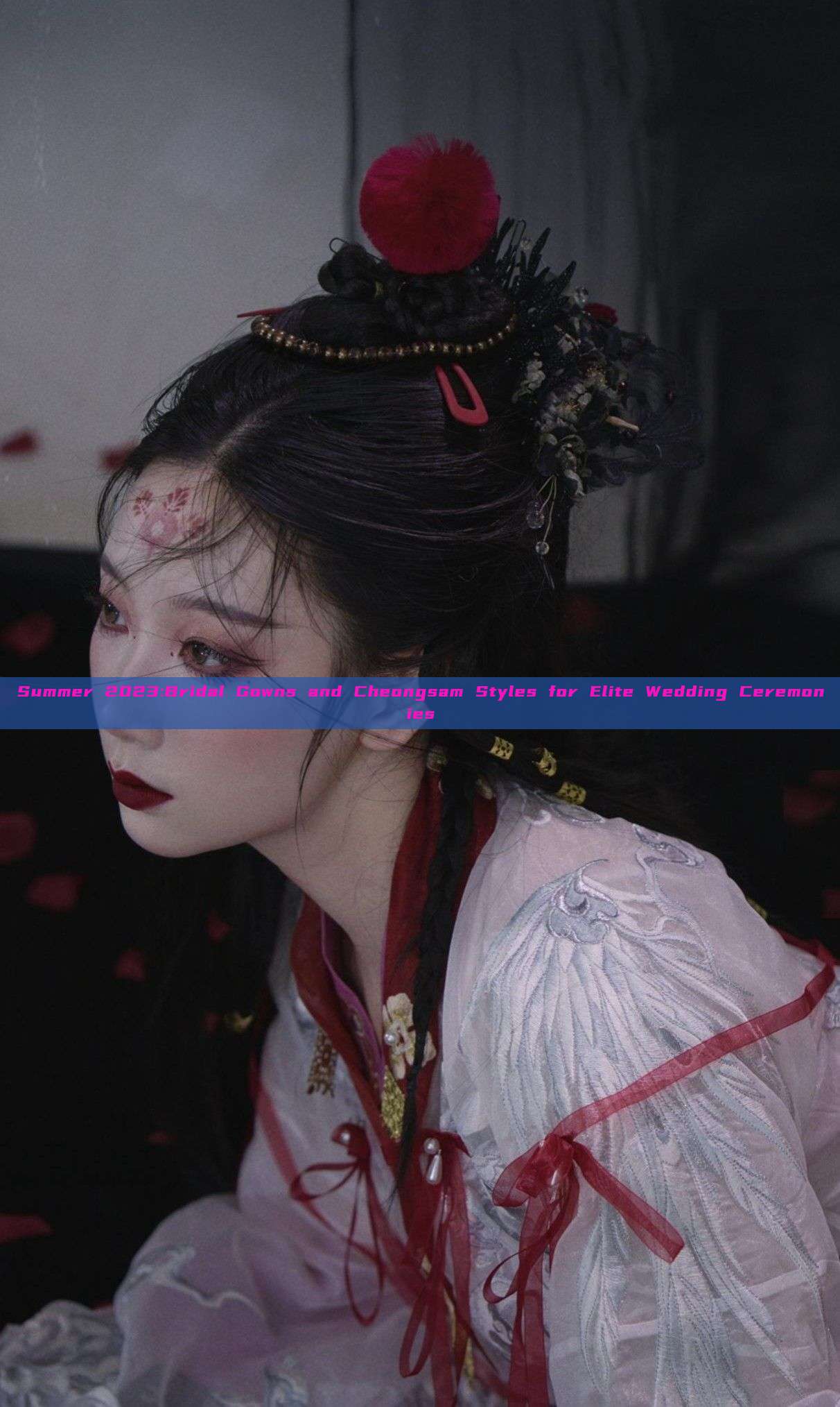 Summer 2023:Bridal Gowns and Cheongsam Styles for Elite Wedding Ceremonies