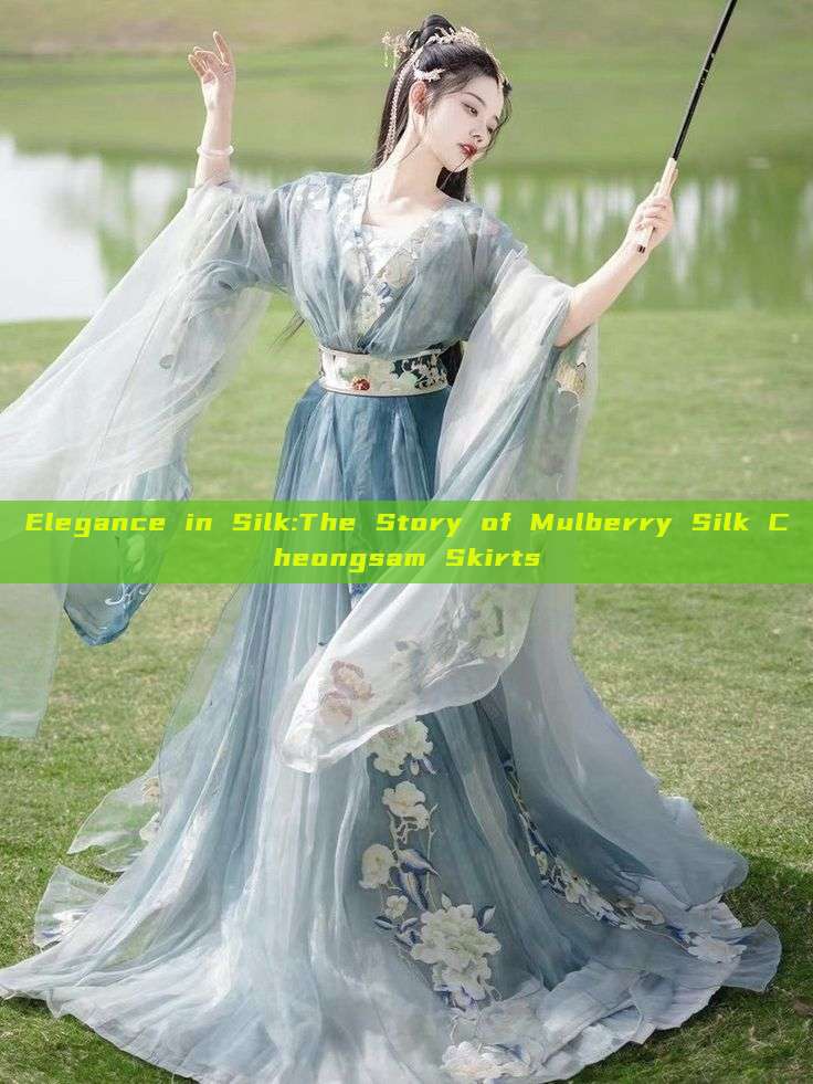 Elegance in Silk:The Story of Mulberry Silk Cheongsam Skirts Elegance in Silk:The Story of Mulberry Silk Cheongsam Skirts