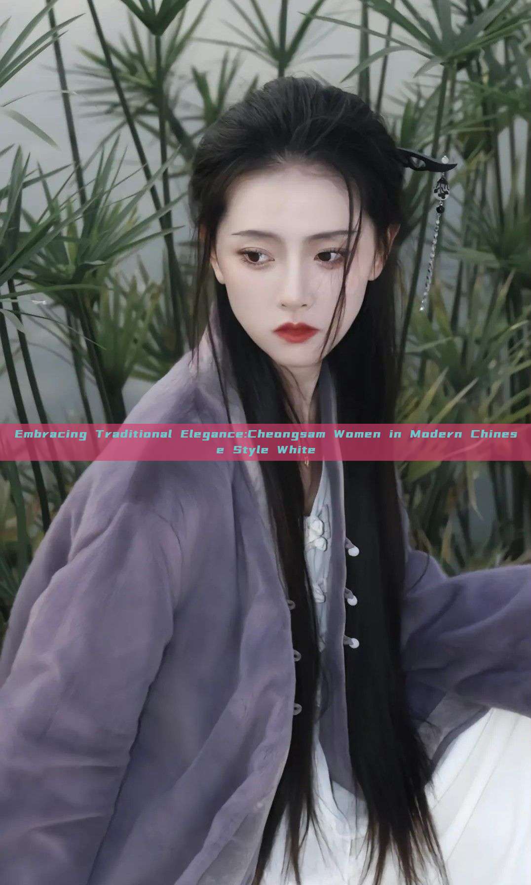 Embracing Traditional Elegance:Cheongsam Women in Modern Chinese Style White Embracing Traditional Elegance:Cheongsam Women in Modern Chinese Style White