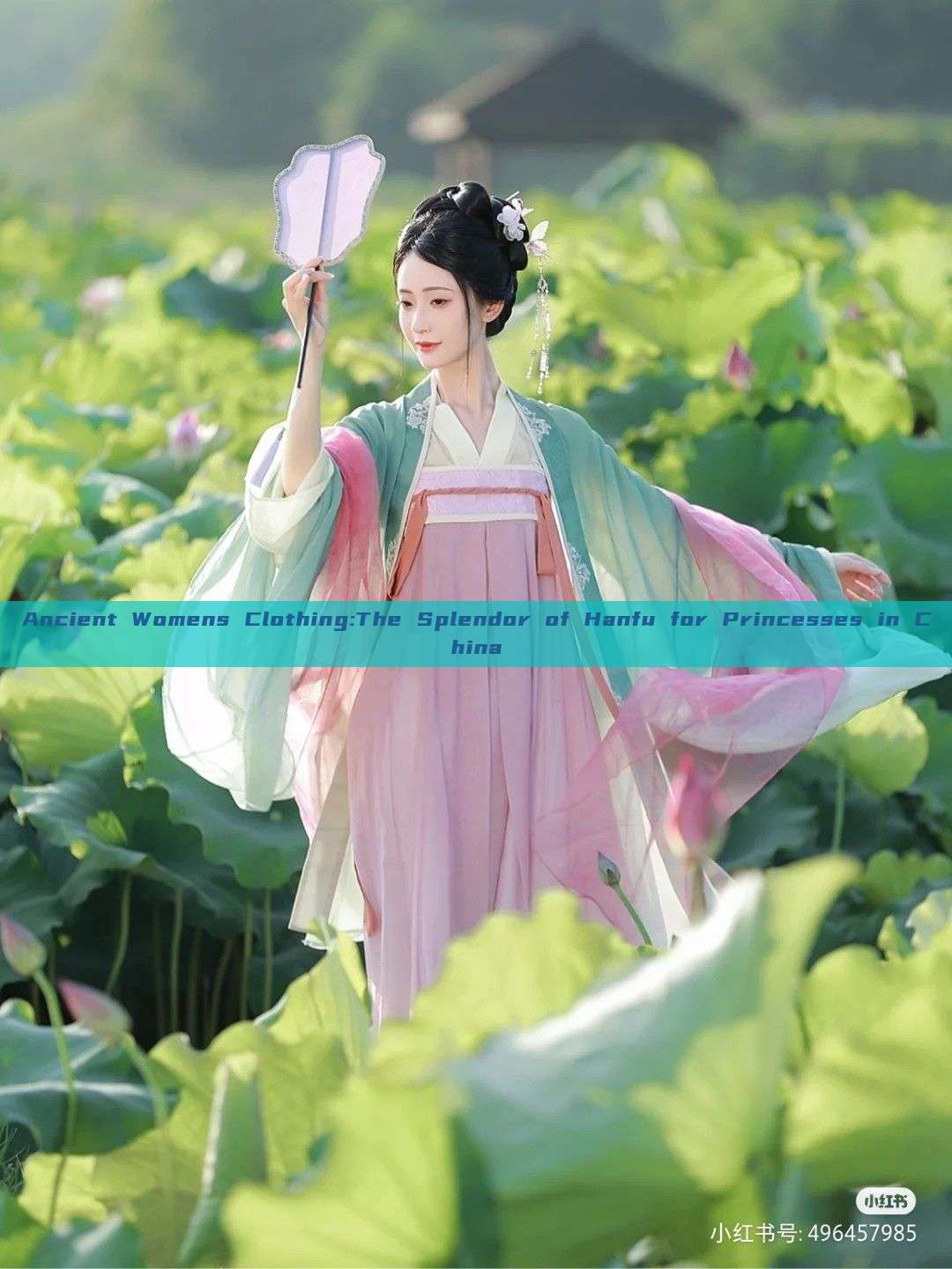 Ancient Womens Clothing:The Splendor of Hanfu for Princesses in China