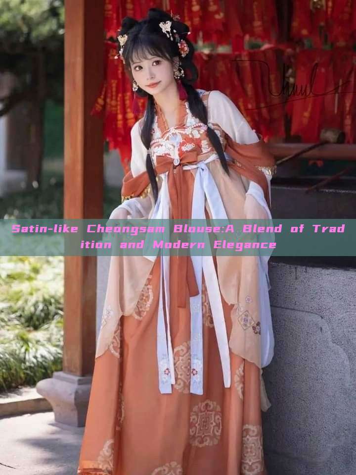 Satin-like Cheongsam Blouse:A Blend of Tradition and Modern Elegance Satin-like Cheongsam Blouse:A Blend of Tradition and Modern Elegance