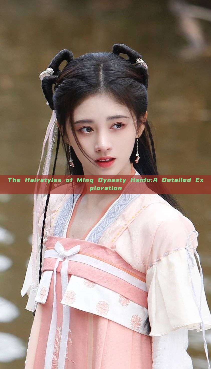 The Hairstyles of Ming Dynasty Hanfu:A Detailed Exploration The Hairstyles of Ming Dynasty Hanfu:A Detailed Exploration