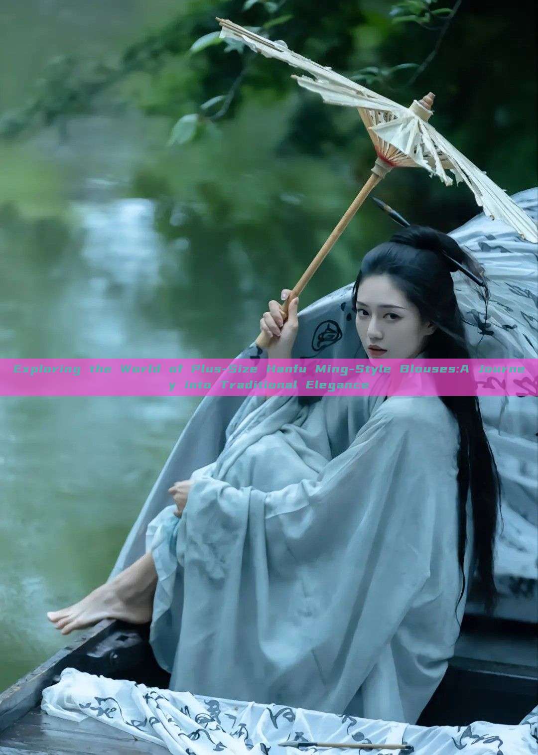 Exploring the World of Plus-Size Hanfu Ming-Style Blouses:A Journey into Traditional Elegance