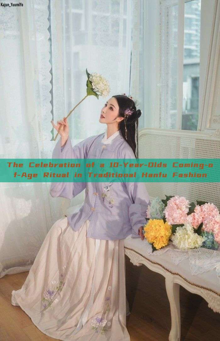 The Celebration of a 10-Year-Olds Coming-of-Age Ritual in Traditional Hanfu Fashion The Celebration of a 10-Year-Olds Coming-of-Age Ritual in Traditional Hanfu Fashion
