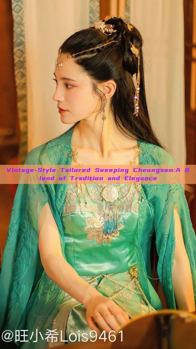 Vintage-Style Tailored Sweeping Cheongsam:A Blend of Tradition and Elegance Vintage-Style Tailored Sweeping Cheongsam:A Blend of Tradition and Elegance