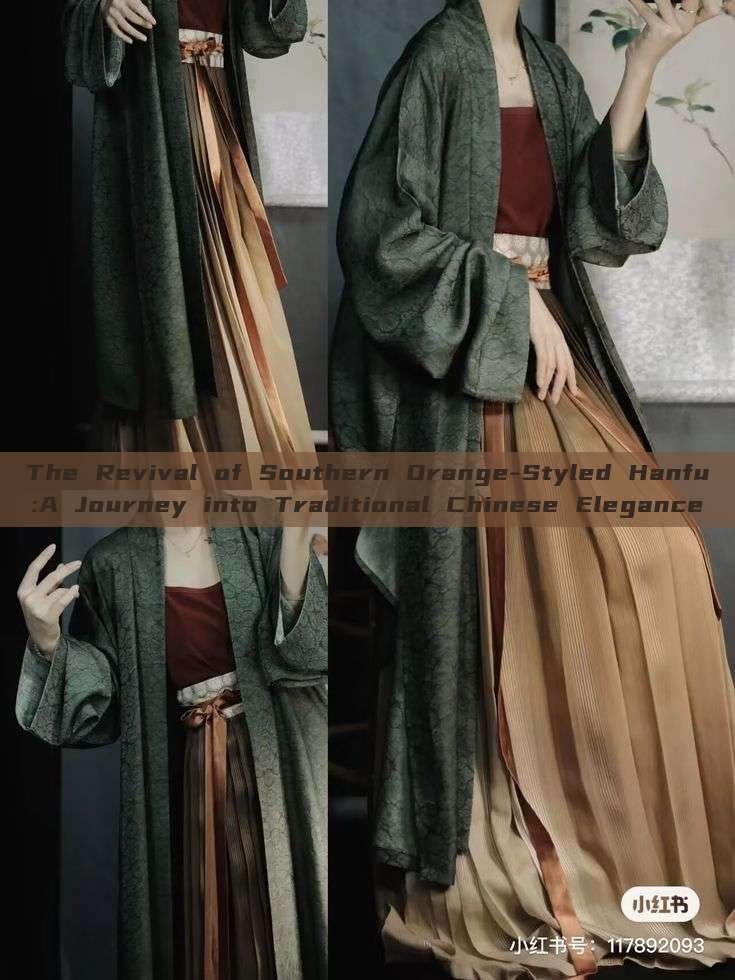 The Revival of Southern Orange-Styled Hanfu:A Journey into Traditional Chinese Elegance The Revival of Southern Orange-Styled Hanfu:A Journey into Traditional Chinese Elegance