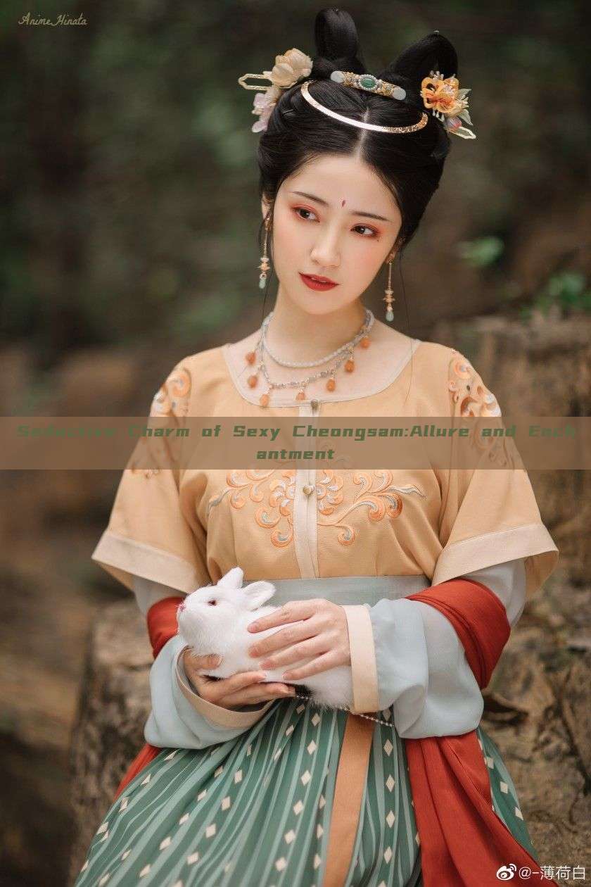 Seductive Charm of Sexy Cheongsam:Allure and Enchantment Seductive Charm of Sexy Cheongsam:Allure and Enchantment