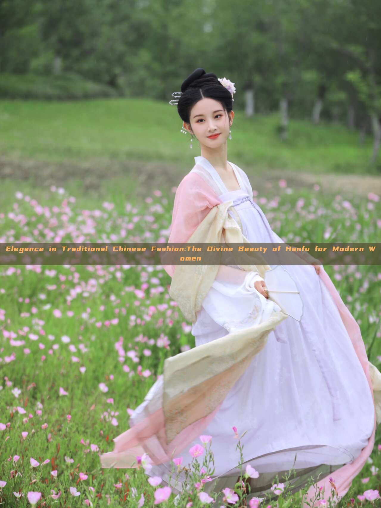 Elegance in Traditional Chinese Fashion:The Divine Beauty of Hanfu for Modern Women