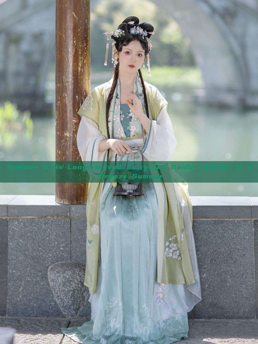 Summer Girls Long-sleeved Fairy-like Hanfu Fashion in a Breezy Summer Summer Girls Long-sleeved Fairy-like Hanfu Fashion in a Breezy Summer