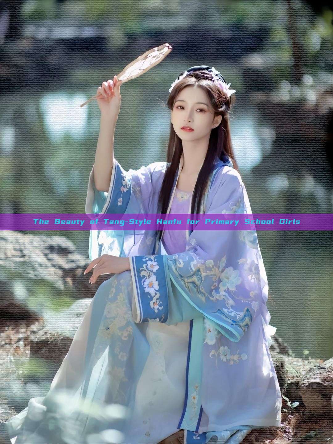 The Beauty of Tang-Style Hanfu for Primary School Girls The Beauty of Tang-Style Hanfu for Primary School Girls