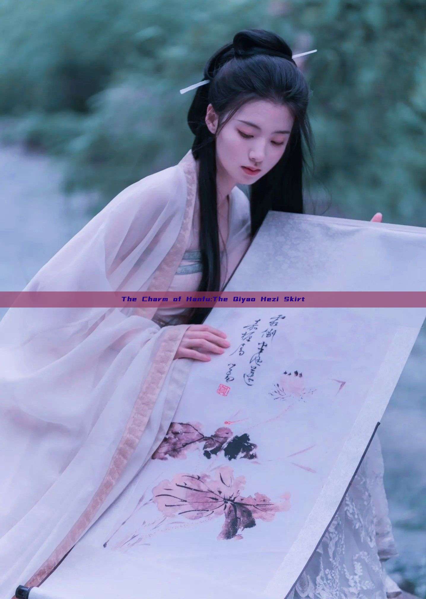The Charm of Hanfu:The Qiyao Hezi Skirt