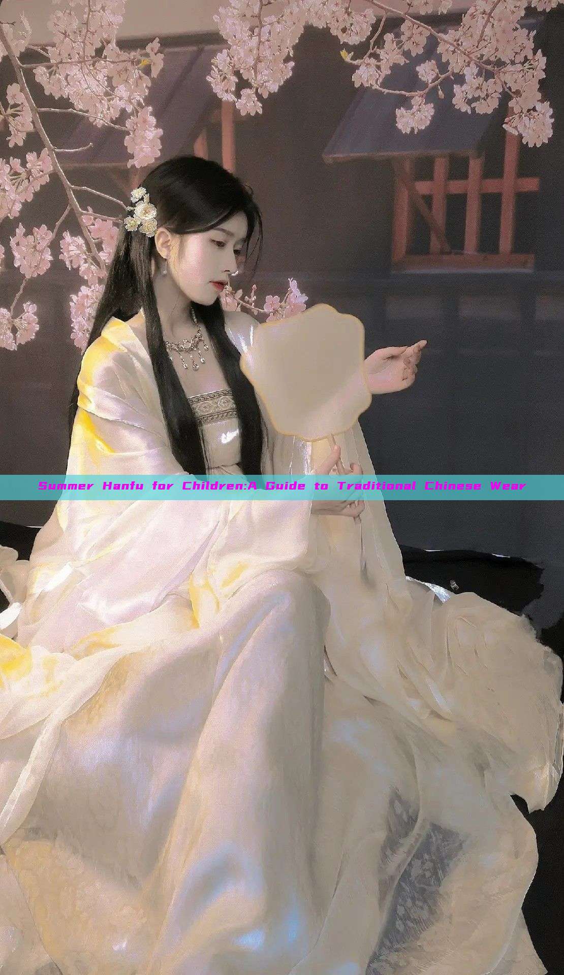 Summer Hanfu for Children:A Guide to Traditional Chinese Wear Summer Hanfu for Children:A Guide to Traditional Chinese Wear