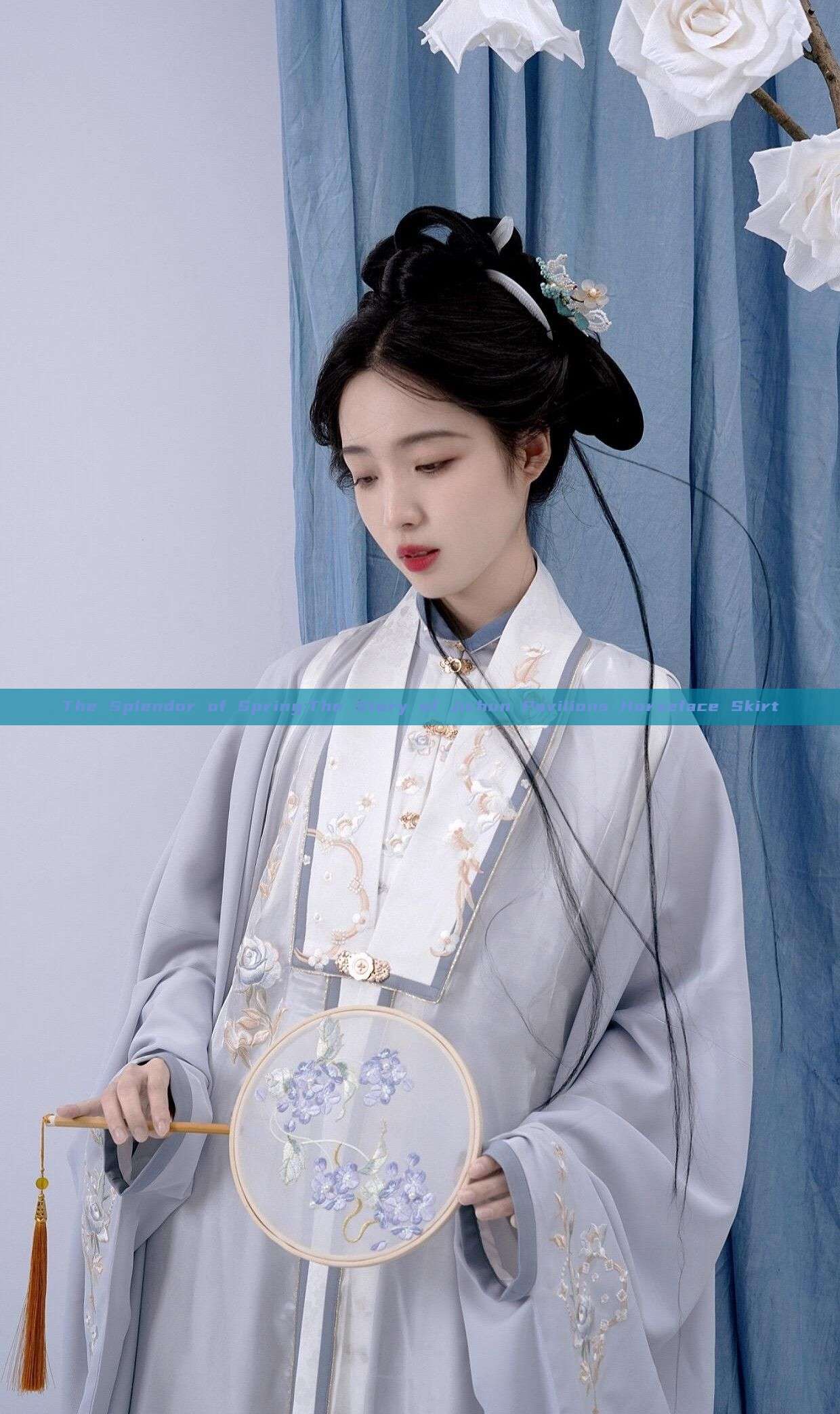 The Splendor of Spring:The Story of Jichun Pavilions Horseface Skirt