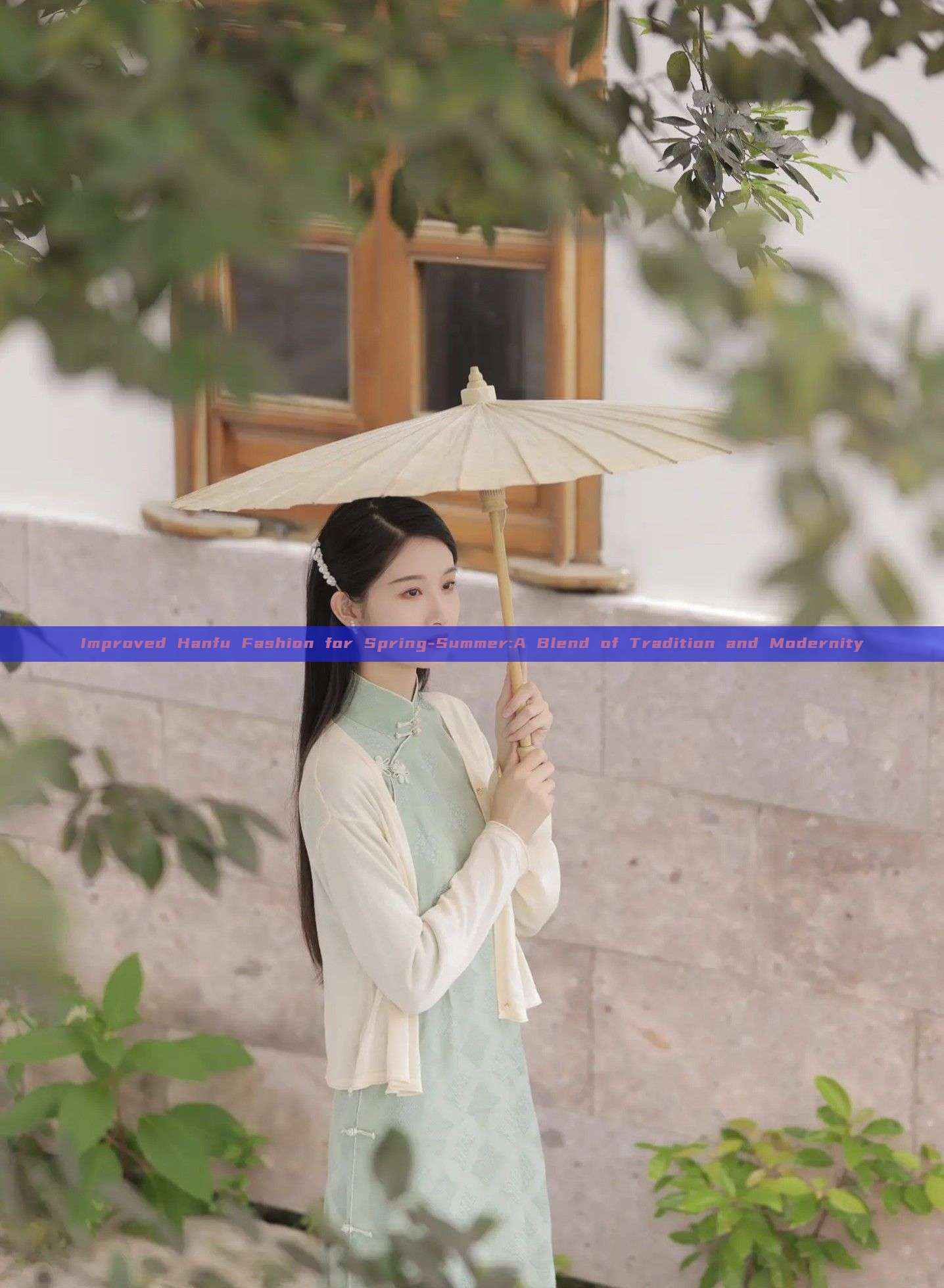Improved Hanfu Fashion for Spring-Summer:A Blend of Tradition and Modernity