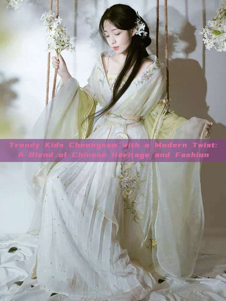Trendy Kids Cheongsam with a Modern Twist:A Blend of Chinese Heritage and Fashion
