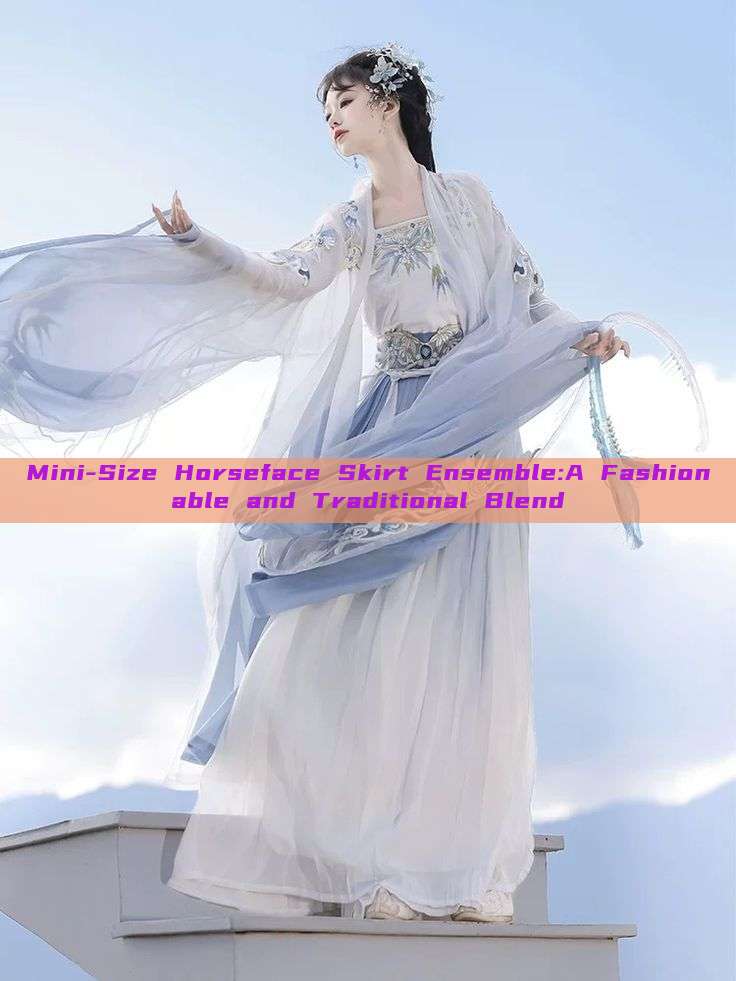 Mini-Size Horseface Skirt Ensemble:A Fashionable and Traditional Blend