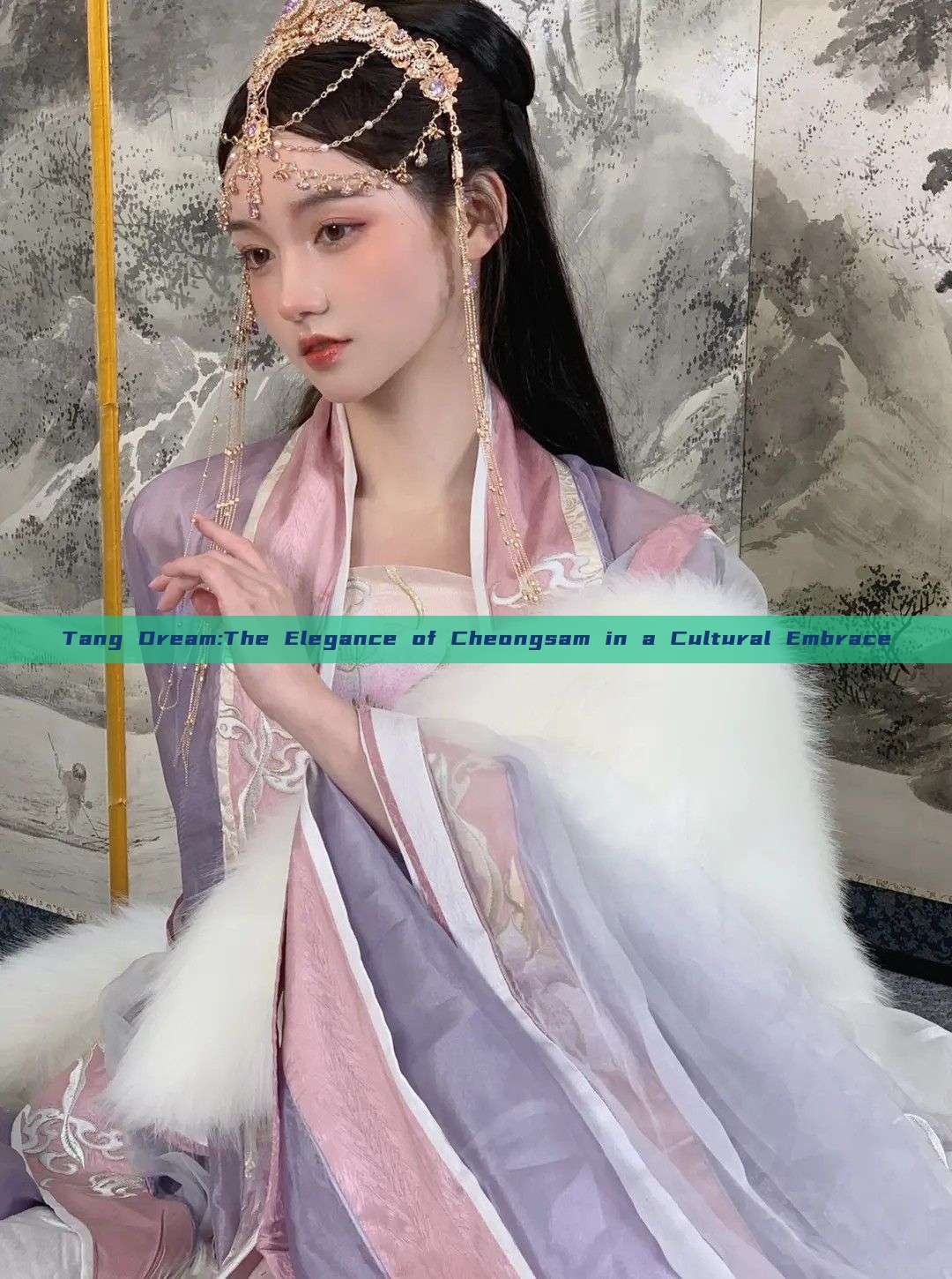 Tang Dream:The Elegance of Cheongsam in a Cultural Embrace