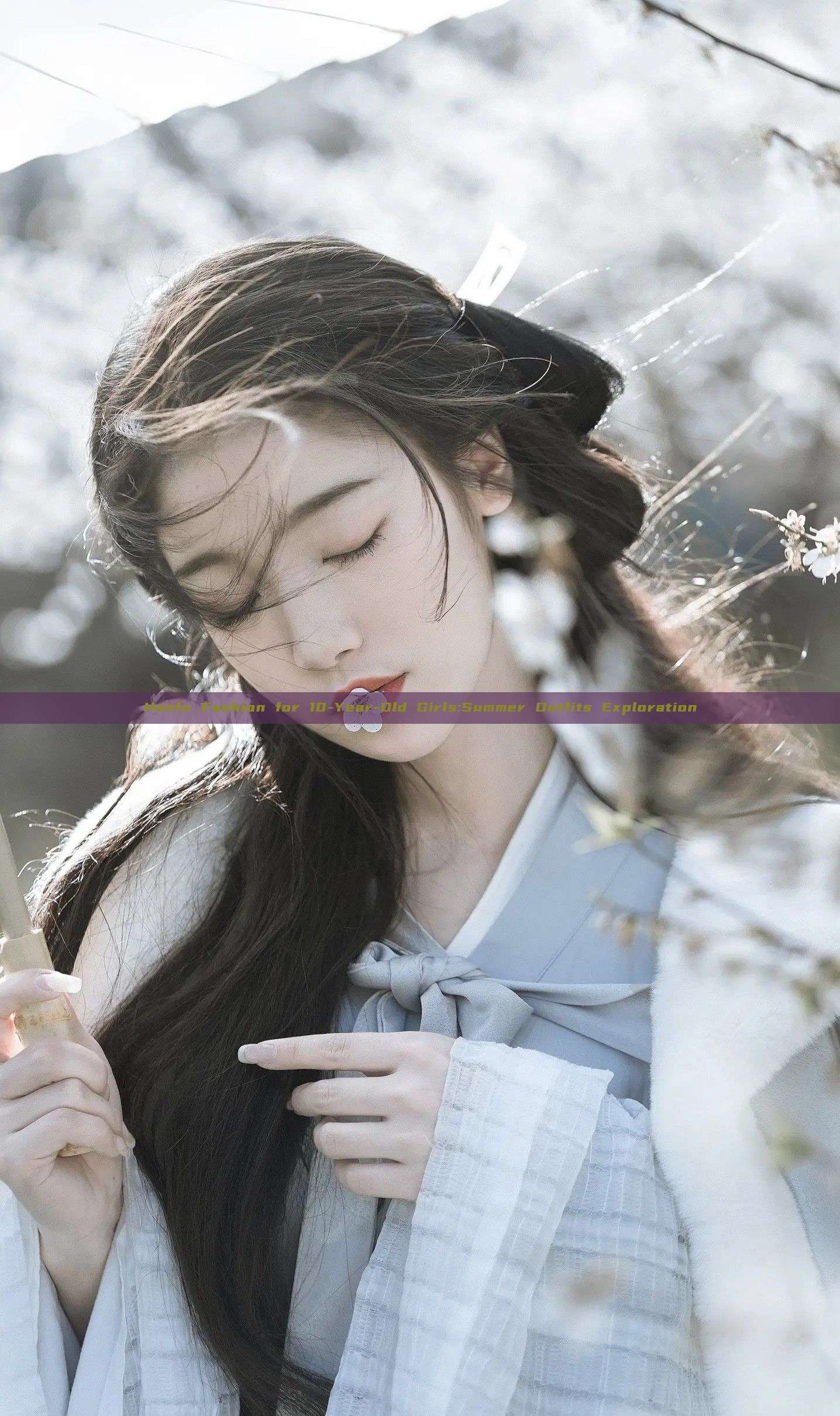 Hanfu Fashion for 10-Year-Old Girls:Summer Outfits Exploration Hanfu Fashion for 10-Year-Old Girls:Summer Outfits Exploration