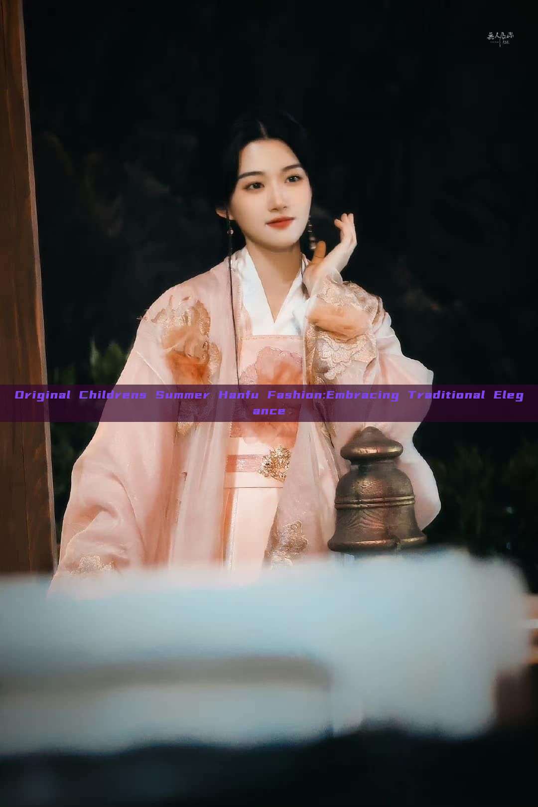Original Childrens Summer Hanfu Fashion:Embracing Traditional Elegance Original Childrens Summer Hanfu Fashion:Embracing Traditional Elegance