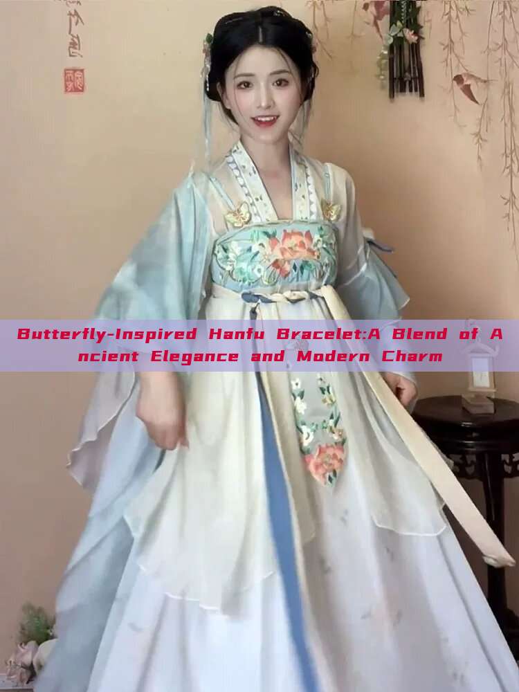 Butterfly-Inspired Hanfu Bracelet:A Blend of Ancient Elegance and Modern Charm Butterfly-Inspired Hanfu Bracelet:A Blend of Ancient Elegance and Modern Charm