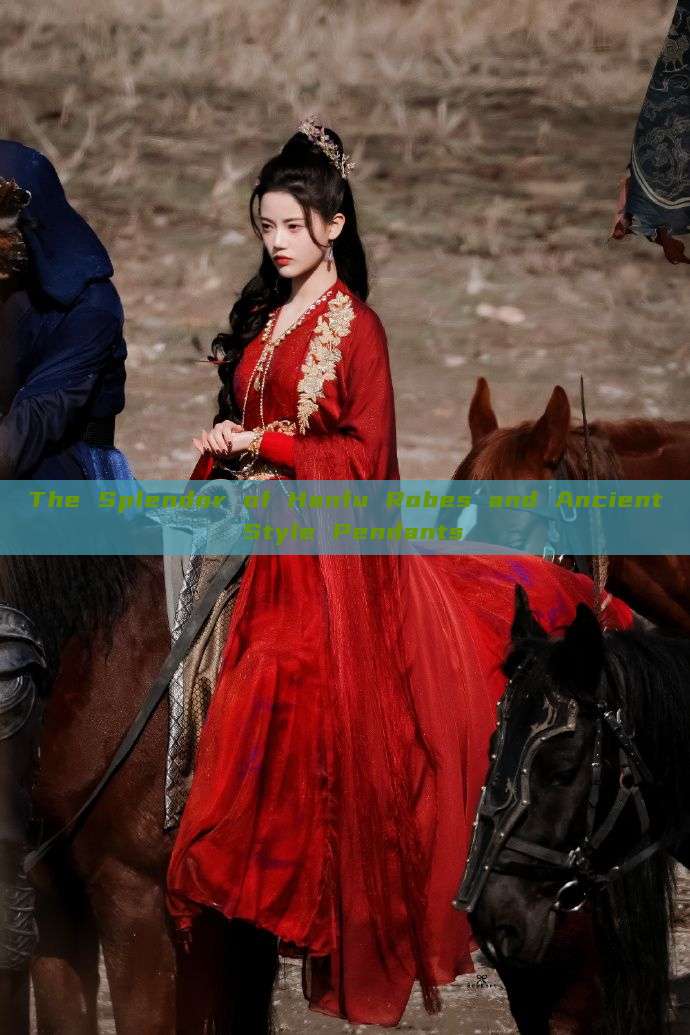 The Splendor of Hanfu Robes and Ancient Style Pendants