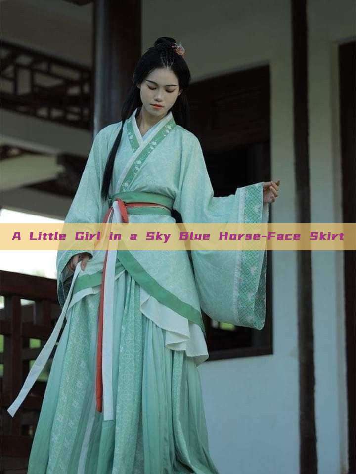 A Little Girl in a Sky Blue Horse-Face Skirt A Little Girl in a Sky Blue Horse-Face Skirt