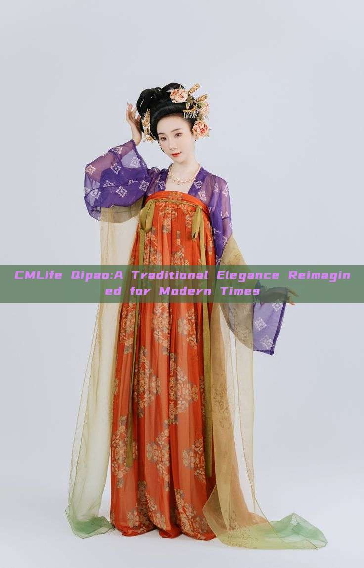 CMLife Qipao:A Traditional Elegance Reimagined for Modern Times