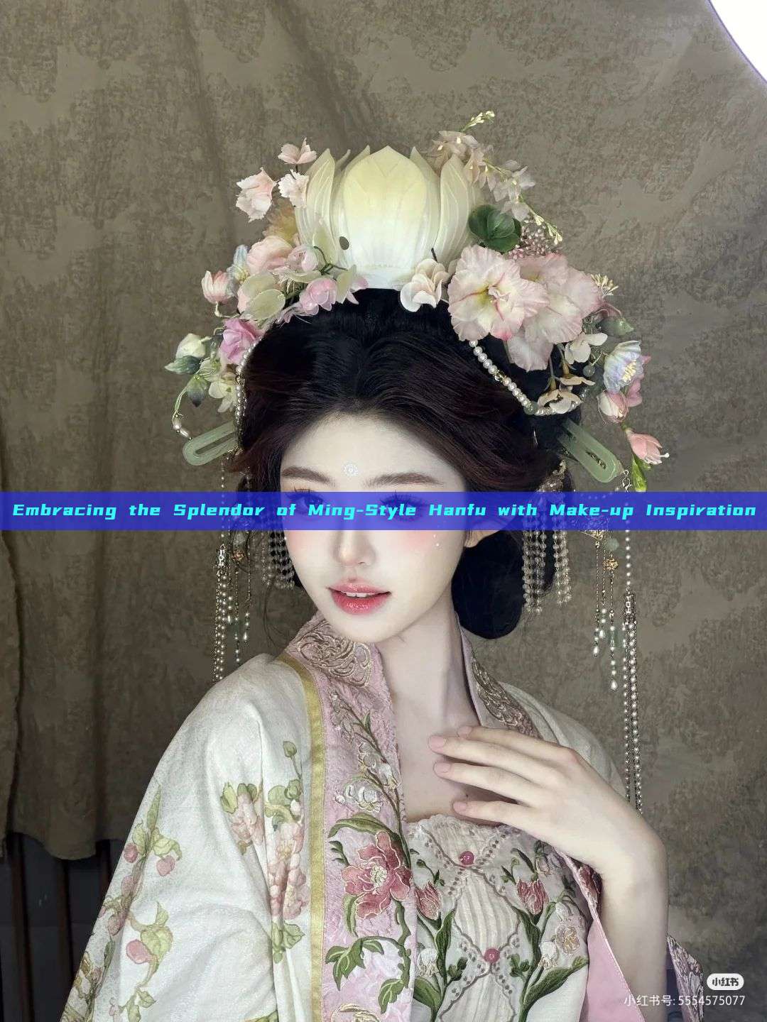 Embracing the Splendor of Ming-Style Hanfu with Make-up Inspiration Embracing the Splendor of Ming-Style Hanfu with Make-up Inspiration