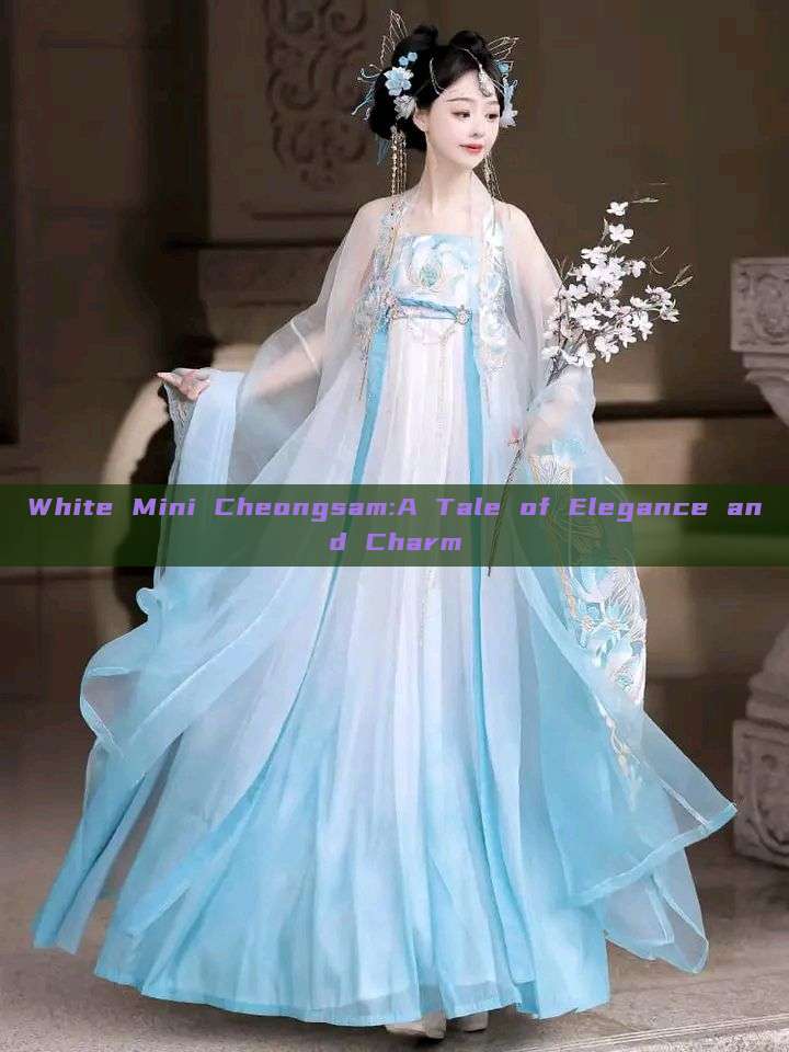 White Mini Cheongsam:A Tale of Elegance and Charm White Mini Cheongsam:A Tale of Elegance and Charm