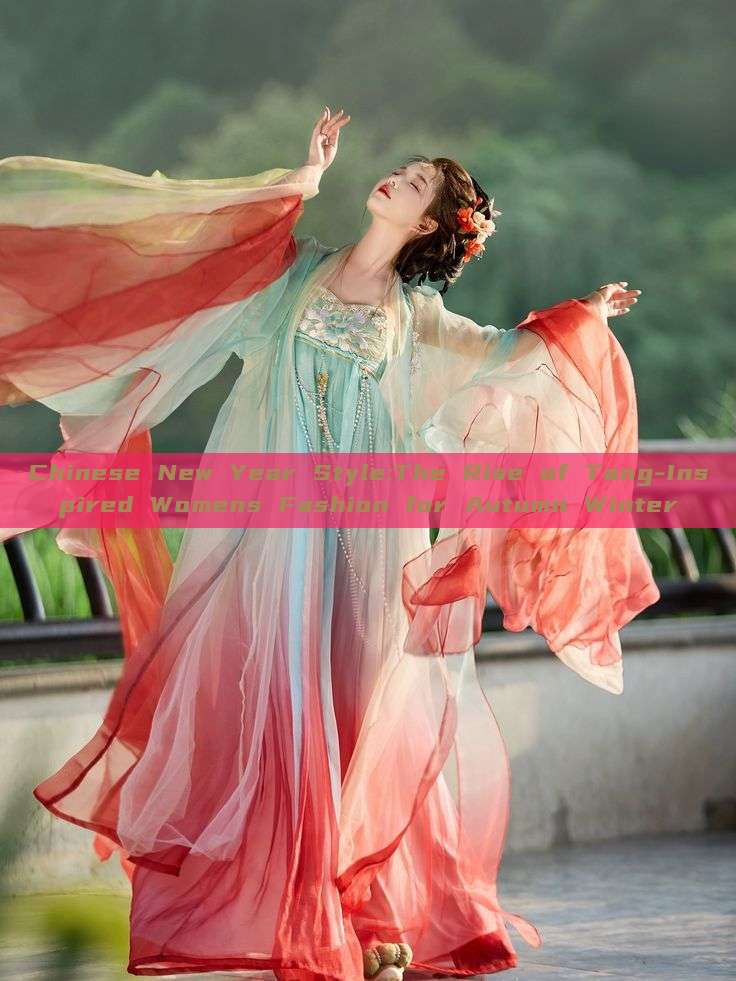 Chinese New Year Style:The Rise of Tang-Inspired Womens Fashion for Autumn Winter Chinese New Year Style:The Rise of Tang-Inspired Womens Fashion for Autumn Winter