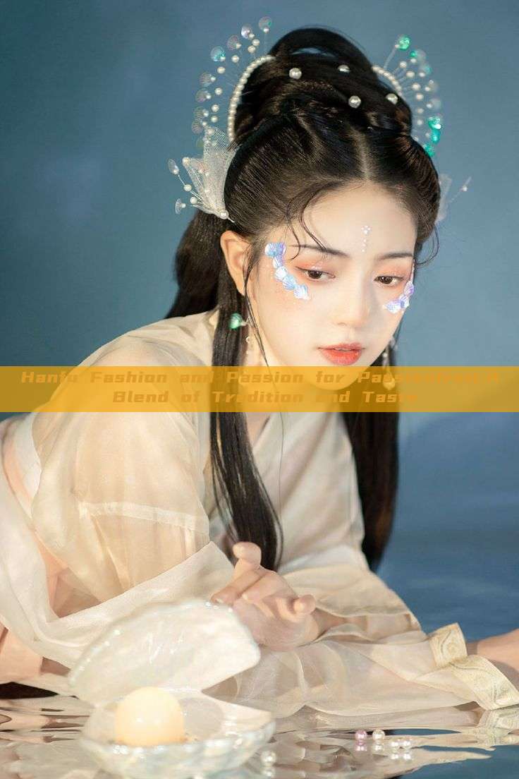 Hanfu Fashion and Passion for Passionfruit:A Blend of Tradition and Taste Hanfu Fashion and Passion for Passionfruit:A Blend of Tradition and Taste